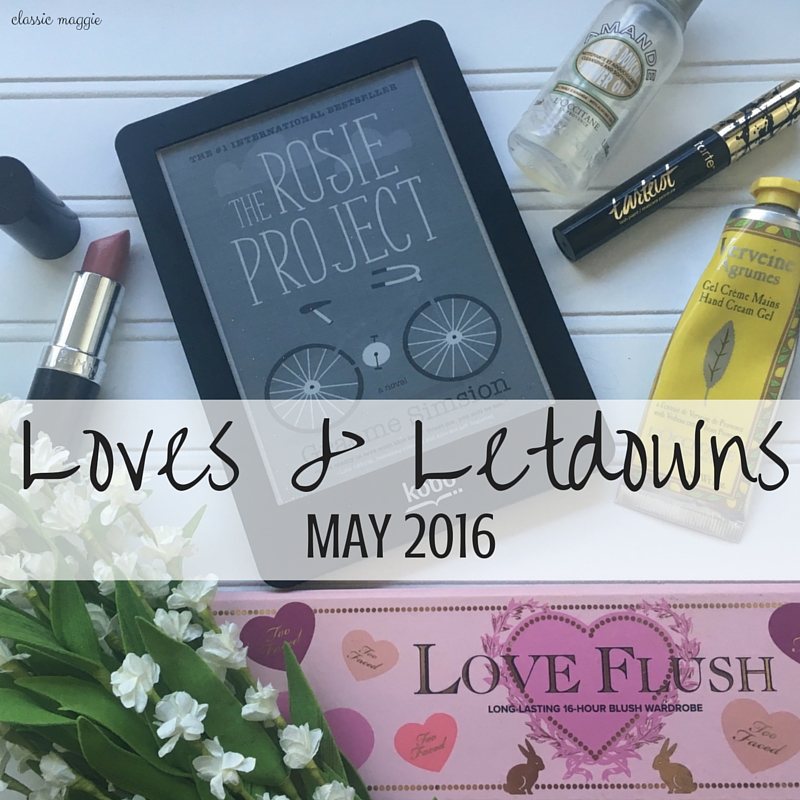 Loves & Letdowns – May 2016